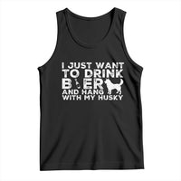 Drink Beer And Hang With My Husky Tank Top Funny Dog Lover