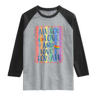 All For Love And Love For All Raglan Shirt Pride Month LGBT Support