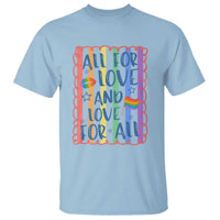 All For Love And Love For All T Shirt Pride Month LGBT Support