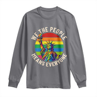 Rainbow Statue Of Liberty LGBTQ Pride Long Sleeve Shirt We The People Means Everyone