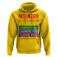I See Accept Respect Support Admire Love You Hoodie LGBT Ally Pride Graphic