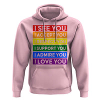 I See Accept Respect Support Admire Love You Hoodie LGBT Ally Pride Graphic