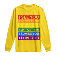 I See Accept Respect Support Admire Love You Long Sleeve Shirt LGBT Ally Pride Graphic