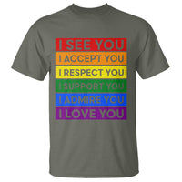 I See Accept Respect Support Admire Love You T Shirt LGBT Ally Pride Graphic