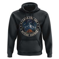 I Came For The Meteor Shower Hoodie Funny Astronomy Camping