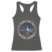 I Came For The Meteor Shower Racerback Tank Top Funny Astronomy Camping