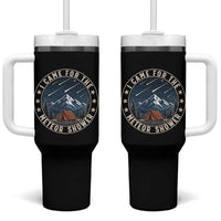 I Came For The Meteor Shower Tumbler With Handle Funny Astronomy Camping