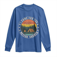 I Came For The Meteor Shower Long Sleeve Shirt Stargazer Camping Gift