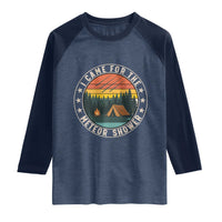 I Came For The Meteor Shower Raglan Shirt Stargazer Camping Gift