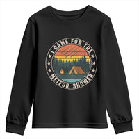 I Came For The Meteor Shower Youth Sweatshirt Stargazer Camping Gift