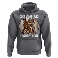 Funny Bigfoot Baseball Catcher Hoodie Go Ahead I Dare You Gift - Wonder Print Shop