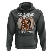 Funny Bigfoot Baseball Catcher Hoodie Go Ahead I Dare You Gift - Wonder Print Shop