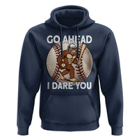 Funny Bigfoot Baseball Catcher Hoodie Go Ahead I Dare You Gift - Wonder Print Shop