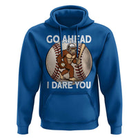 Funny Bigfoot Baseball Catcher Hoodie Go Ahead I Dare You Gift - Wonder Print Shop