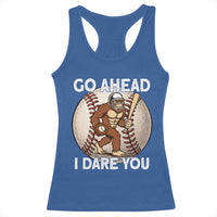Funny Bigfoot Baseball Catcher Racerback Tank Top Go Ahead I Dare You Gift - Wonder Print Shop