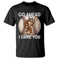 Funny Bigfoot Baseball Catcher T Shirt Go Ahead I Dare You Gift - Wonder Print Shop
