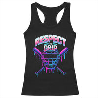 Respect The Drip Racerback Tank Top Funny Baseball Catcher Mask Sports Lover - Wonder Print Shop