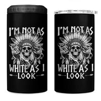 Vintage Native Warrior Skull 4 in 1 Can Cooler Tumbler Im Not As White As I Look