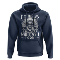 Vintage Native Warrior Skull Hoodie Im Not As White As I Look