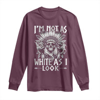Vintage Native Warrior Skull Long Sleeve Shirt Im Not As White As I Look