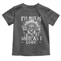 Vintage Native Warrior Skull Toddler T Shirt Im Not As White As I Look