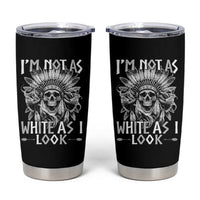 Vintage Native Warrior Skull Tumbler Cup Im Not As White As I Look
