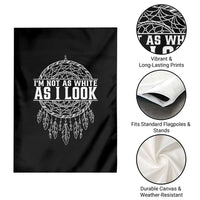 Im Not As White As I Look Garden Flag Native Inspired Dreamcatcher