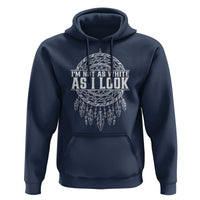 Im Not As White As I Look Hoodie Native Inspired Dreamcatcher