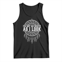 Im Not As White As I Look Tank Top Native Inspired Dreamcatcher