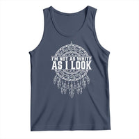 Im Not As White As I Look Tank Top Native Inspired Dreamcatcher