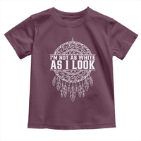 Im Not As White As I Look Toddler T Shirt Native Inspired Dreamcatcher