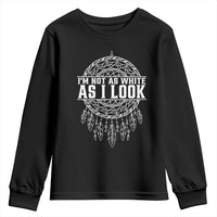 Im Not As White As I Look Youth Sweatshirt Native Inspired Dreamcatcher