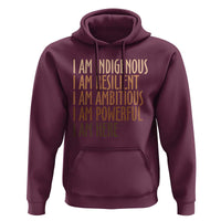 Indigenous Peoples Day Gifts Hoodie Resilient Ambitious Powerful Here