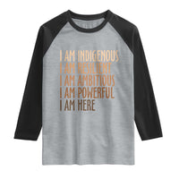 Indigenous Peoples Day Gifts Raglan Shirt Resilient Ambitious Powerful Here