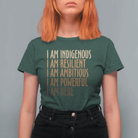 Indigenous Peoples Day Gifts T Shirt For Women Resilient Ambitious Powerful Here