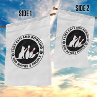 I Like Cats And Bowling And Maybe 3 People Garden Flag Funny Cat Lovers - Wonder Print Shop
