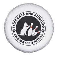 I Like Cats And Bowling And Maybe 3 People Spare Tire Cover Funny Cat Lovers - Wonder Print Shop