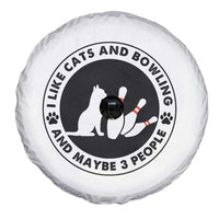 I Like Cats And Bowling And Maybe 3 People Spare Tire Cover Funny Cat Lovers - Wonder Print Shop