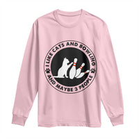I Like Cats And Bowling And Maybe 3 People Long Sleeve Shirt Funny Cat Lovers - Wonder Print Shop