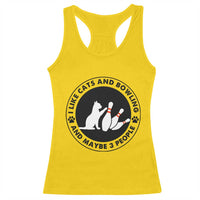I Like Cats And Bowling And Maybe 3 People Racerback Tank Top Funny Cat Lovers - Wonder Print Shop