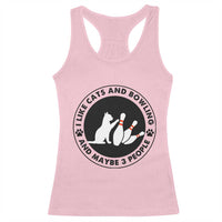 I Like Cats And Bowling And Maybe 3 People Racerback Tank Top Funny Cat Lovers - Wonder Print Shop