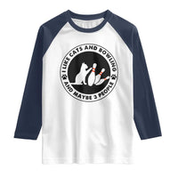 I Like Cats And Bowling And Maybe 3 People Raglan Shirt Funny Cat Lovers - Wonder Print Shop