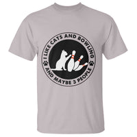 I Like Cats And Bowling And Maybe 3 People T Shirt Funny Cat Lovers - Wonder Print Shop