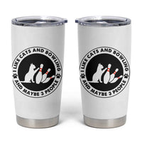 I Like Cats And Bowling And Maybe 3 People Tumbler Cup Funny Cat Lovers - Wonder Print Shop