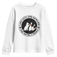 I Like Cats And Bowling And Maybe 3 People Youth Sweatshirt Funny Cat Lovers - Wonder Print Shop