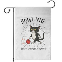 Bowling Because Murder Is Wrong Garden Flag Funny Cat Lovers Gift - Wonder Print Shop