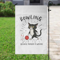 Bowling Because Murder Is Wrong Garden Flag Funny Cat Lovers Gift - Wonder Print Shop