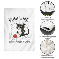 Bowling Because Murder Is Wrong Garden Flag Funny Cat Lovers Gift - Wonder Print Shop