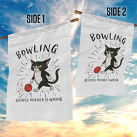Bowling Because Murder Is Wrong Garden Flag Funny Cat Lovers Gift - Wonder Print Shop