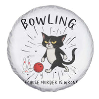Bowling Because Murder Is Wrong Spare Tire Cover Funny Cat Lovers Gift - Wonder Print Shop